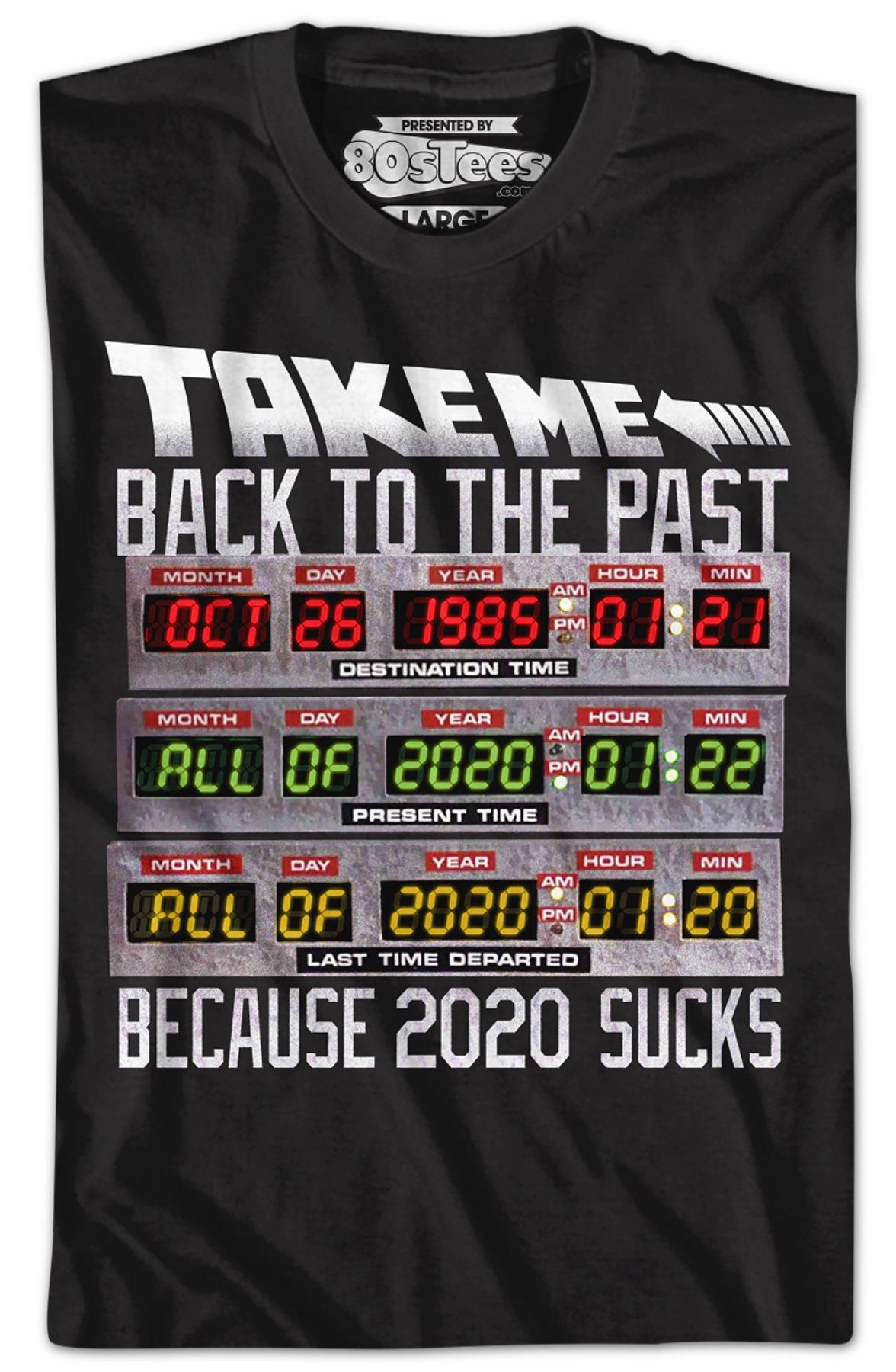 Take Me Back To The Past 2020 Sucks Back To The Future T-shirt