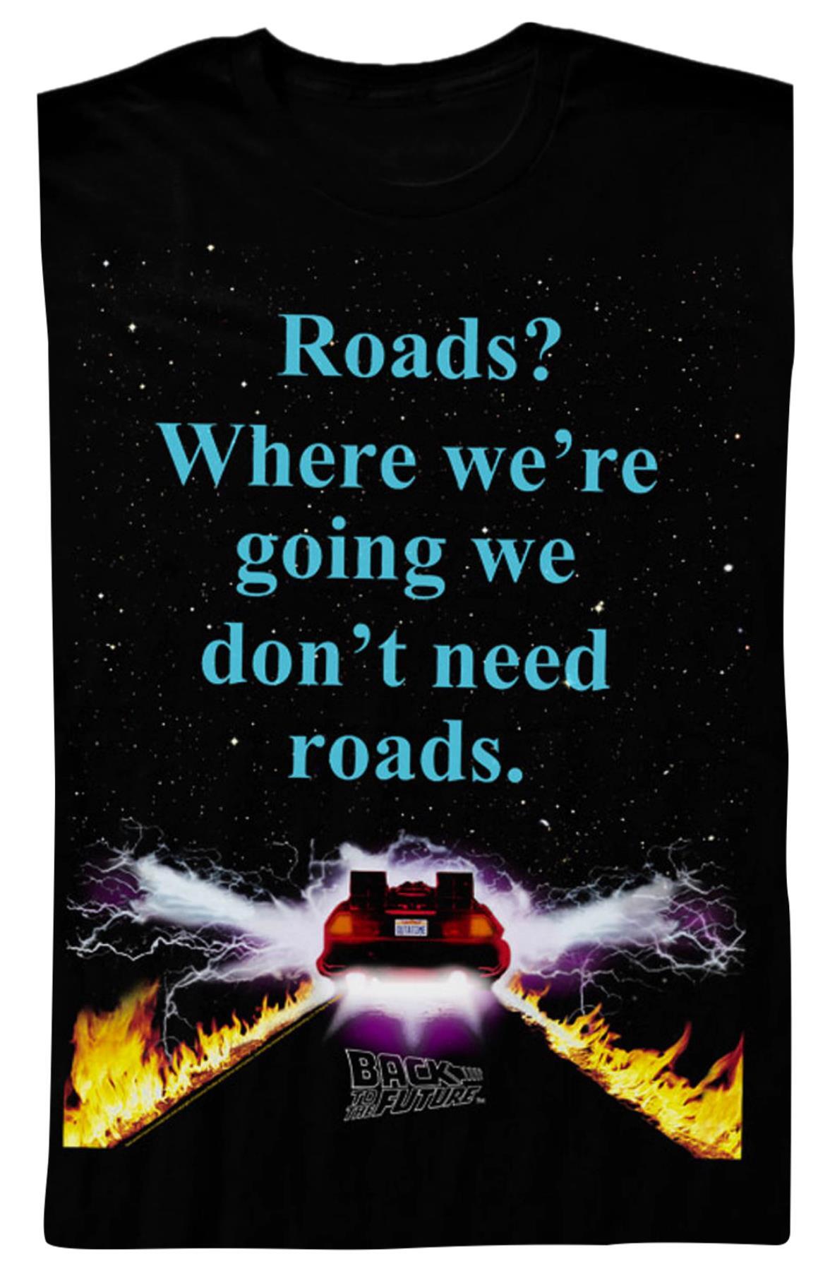 We Don't Need Roads Back To The Future T-shirt
