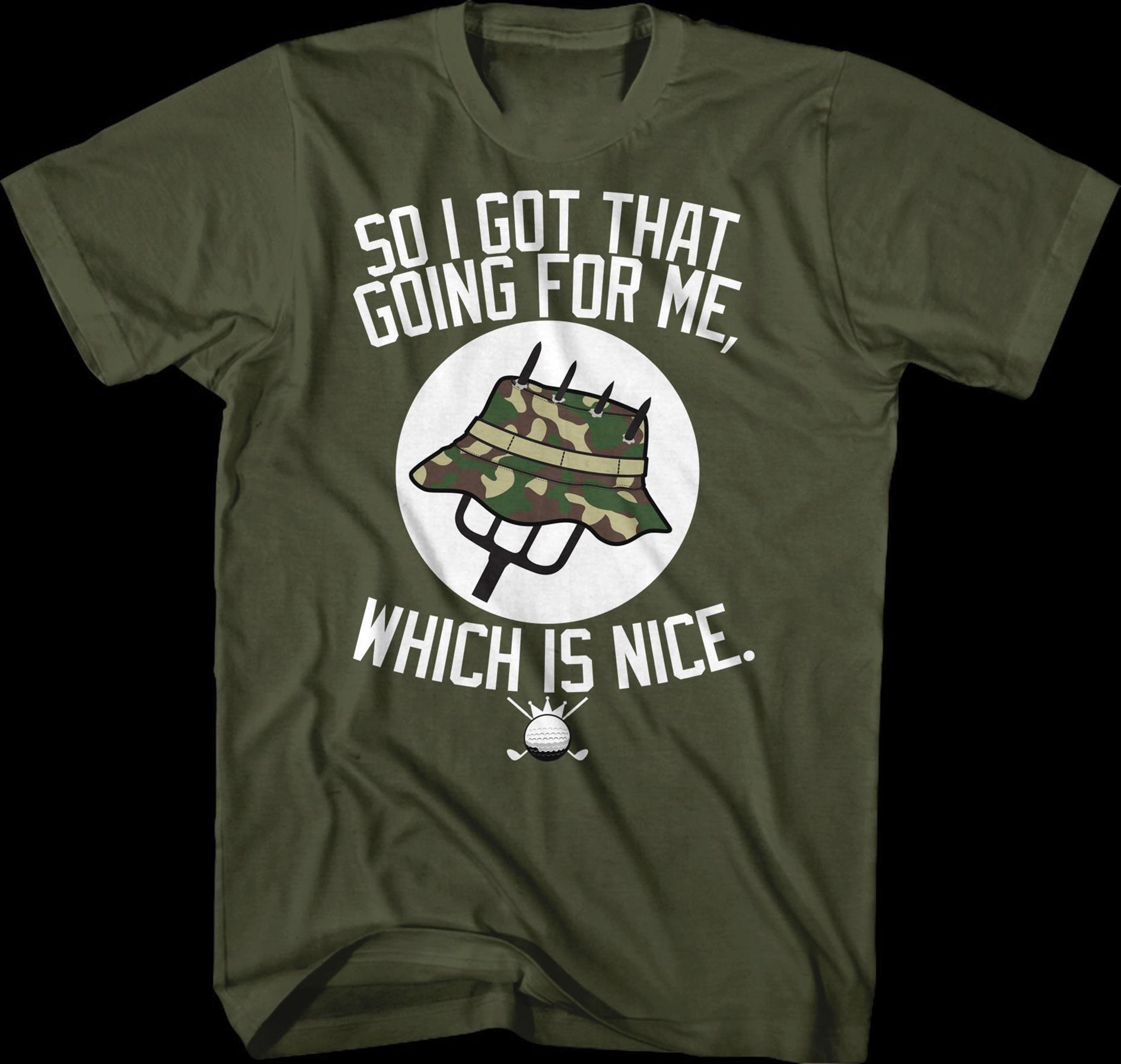 So I Got That Going For Me Which Is Nice Caddyshack T-shirt