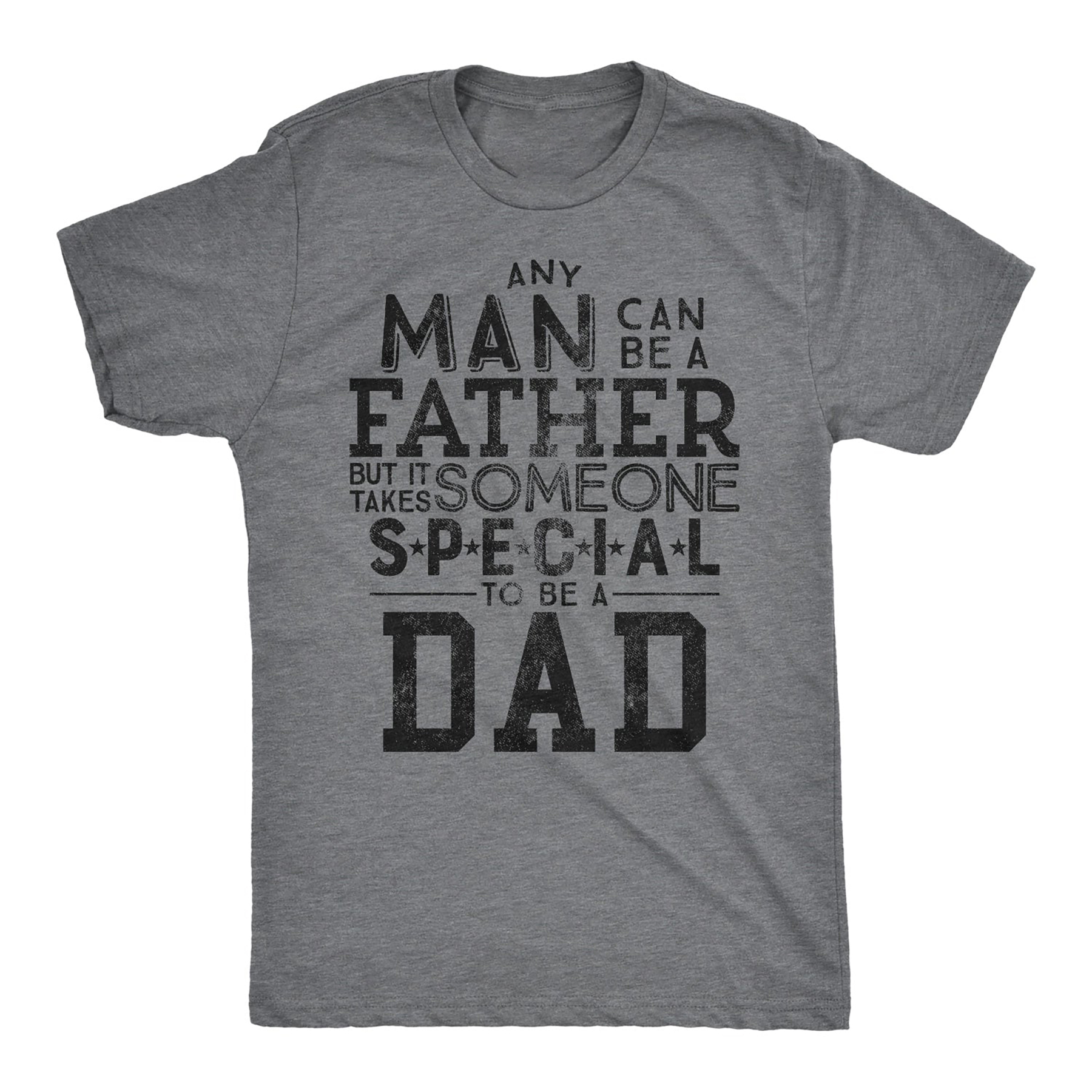 It Takes Someone Special To Be A Dad Men T-shirt