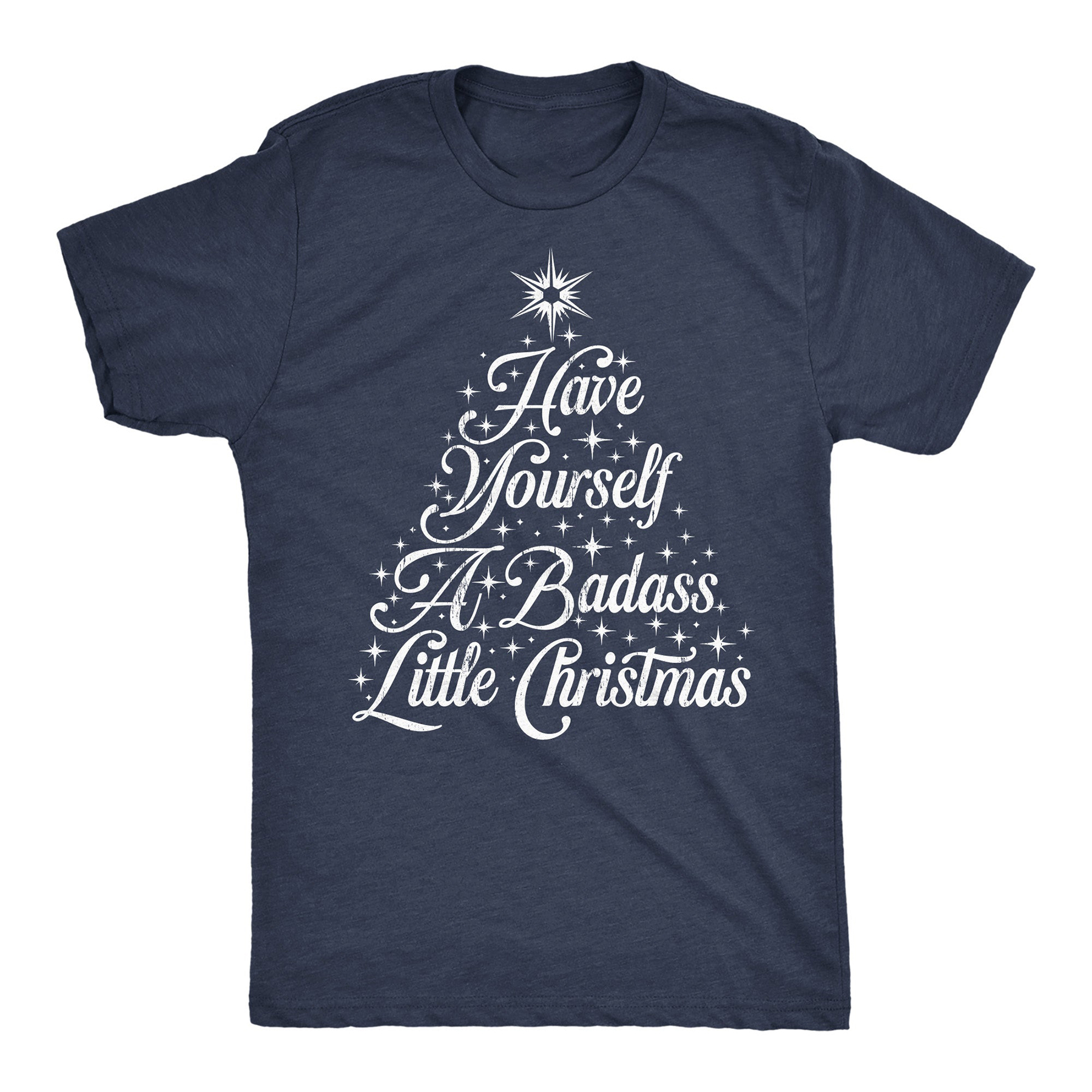 Have Yourself A Badass Little Christmas Men T-shirt
