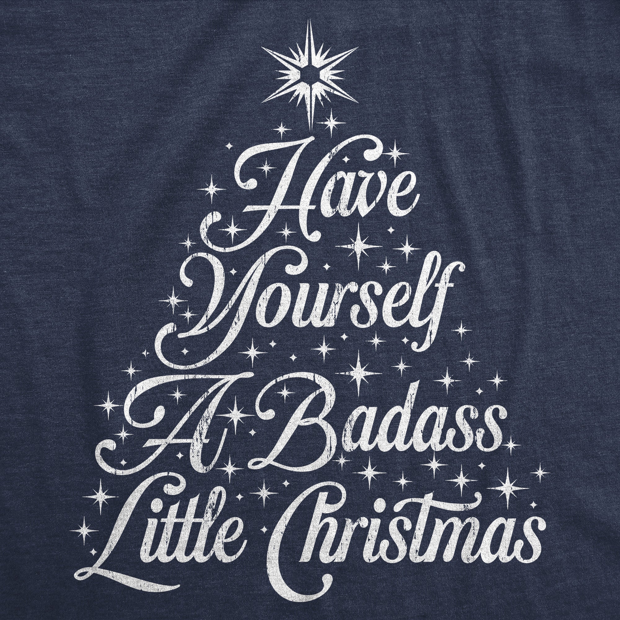 Have Yourself A Badass Little Christmas Men T-shirt