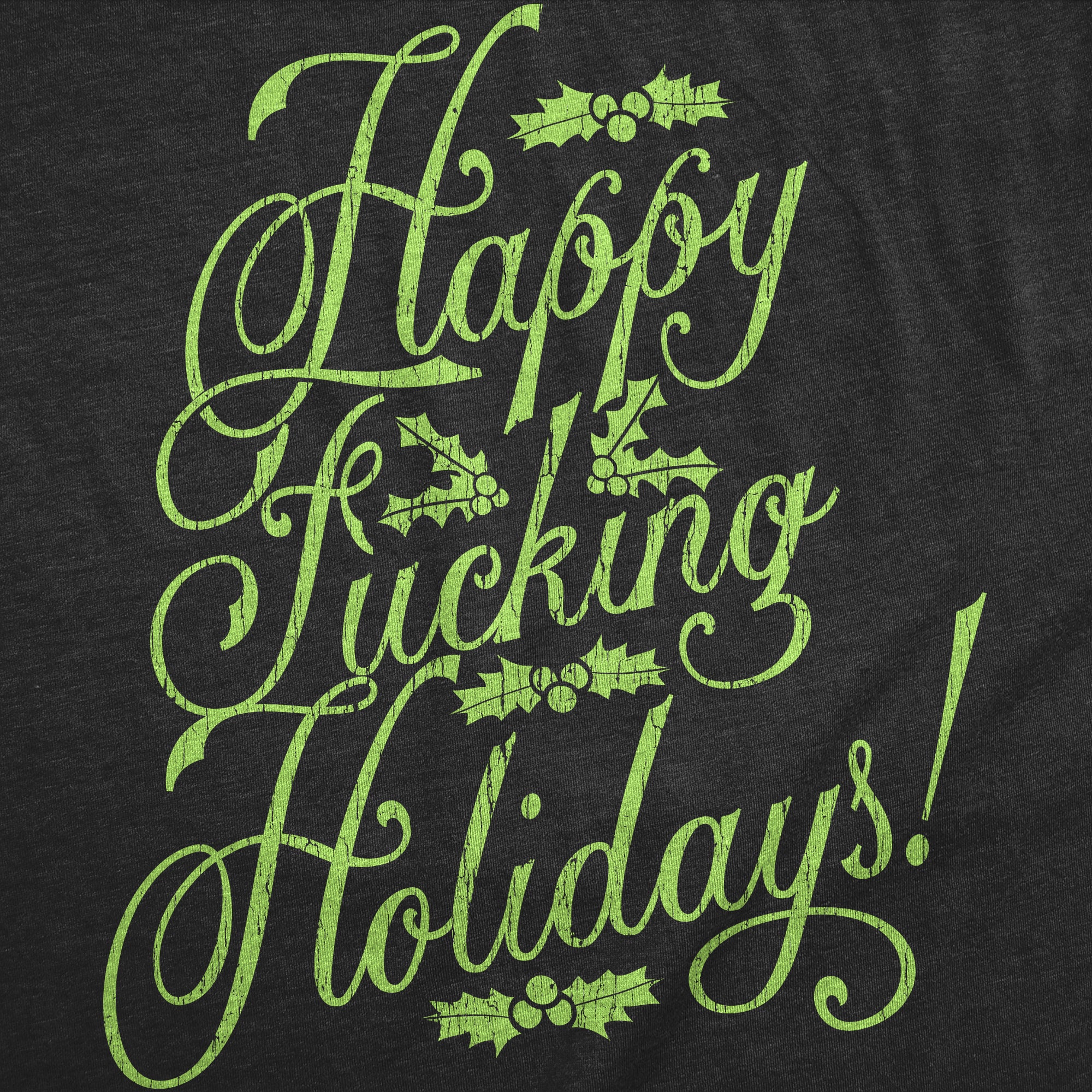 Happy Fucking Holidays Men T-shirt