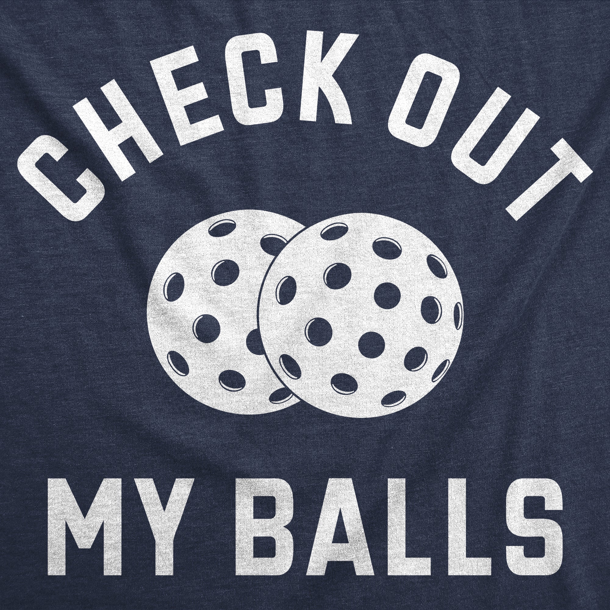Check Out My Balls Men T-shirt