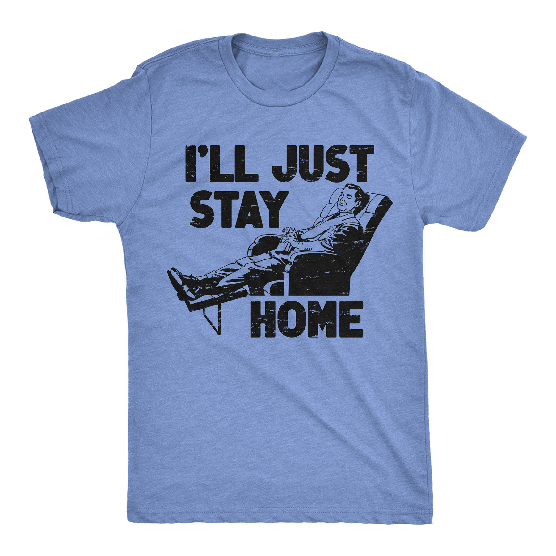 Ill Just Stay Home Men T-shirt