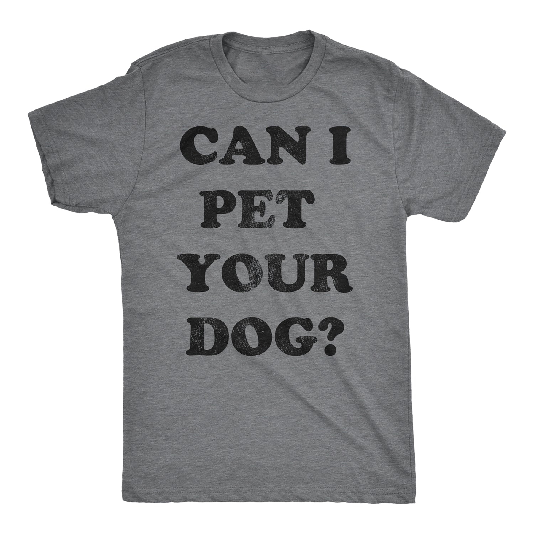 Can I Pet Your Dog Men T-shirt