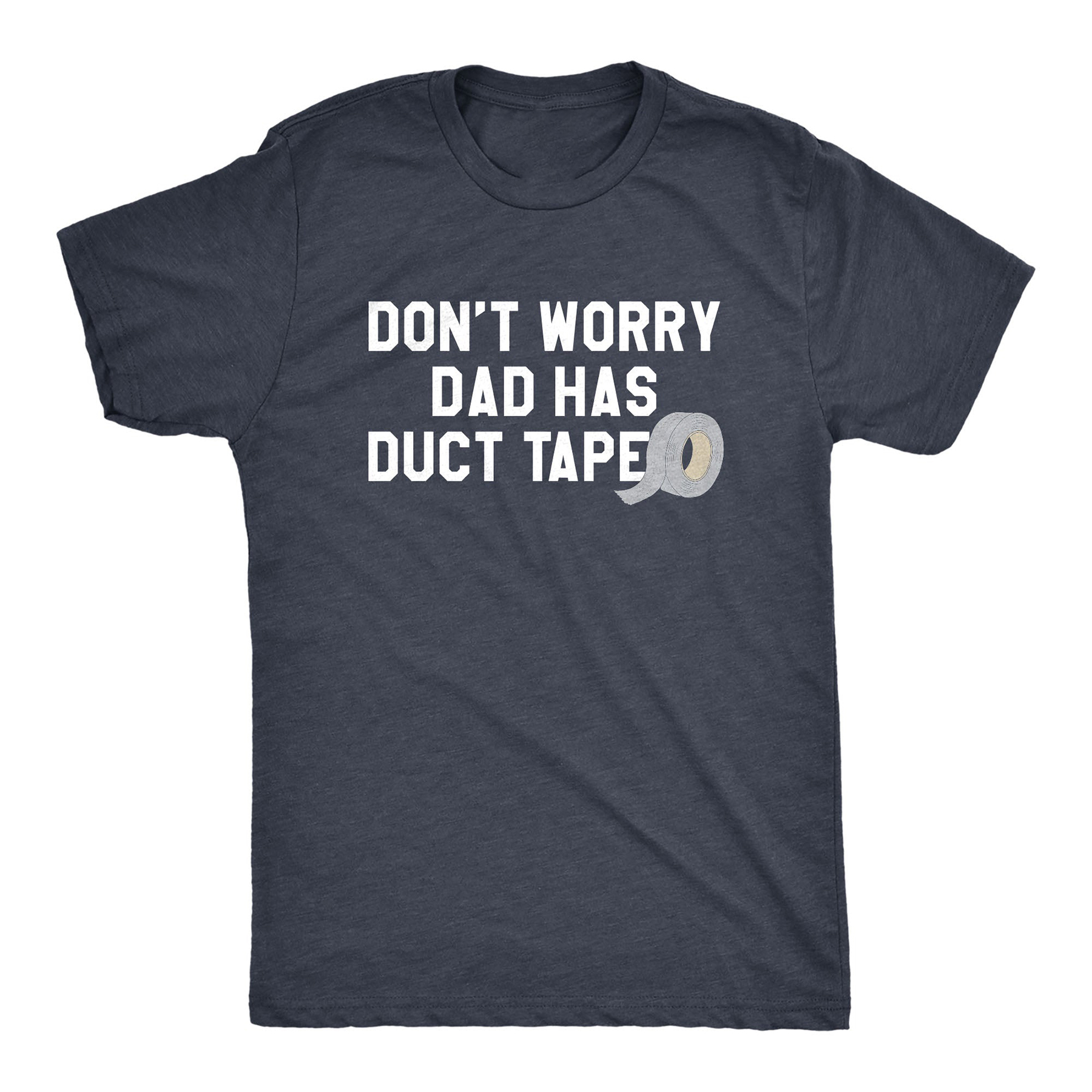 Dad Has Duct Tape Men T-shirt