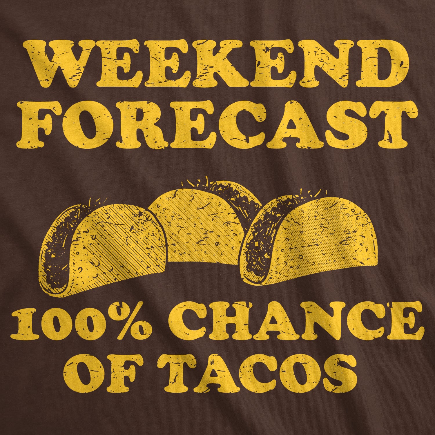 Weekend Forecast 100_ Chance Of Tacos Men T-shirt