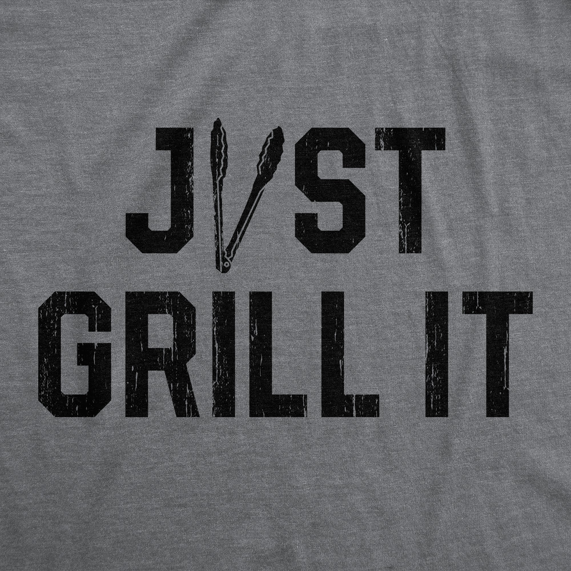 Just Grill It Men T-shirt