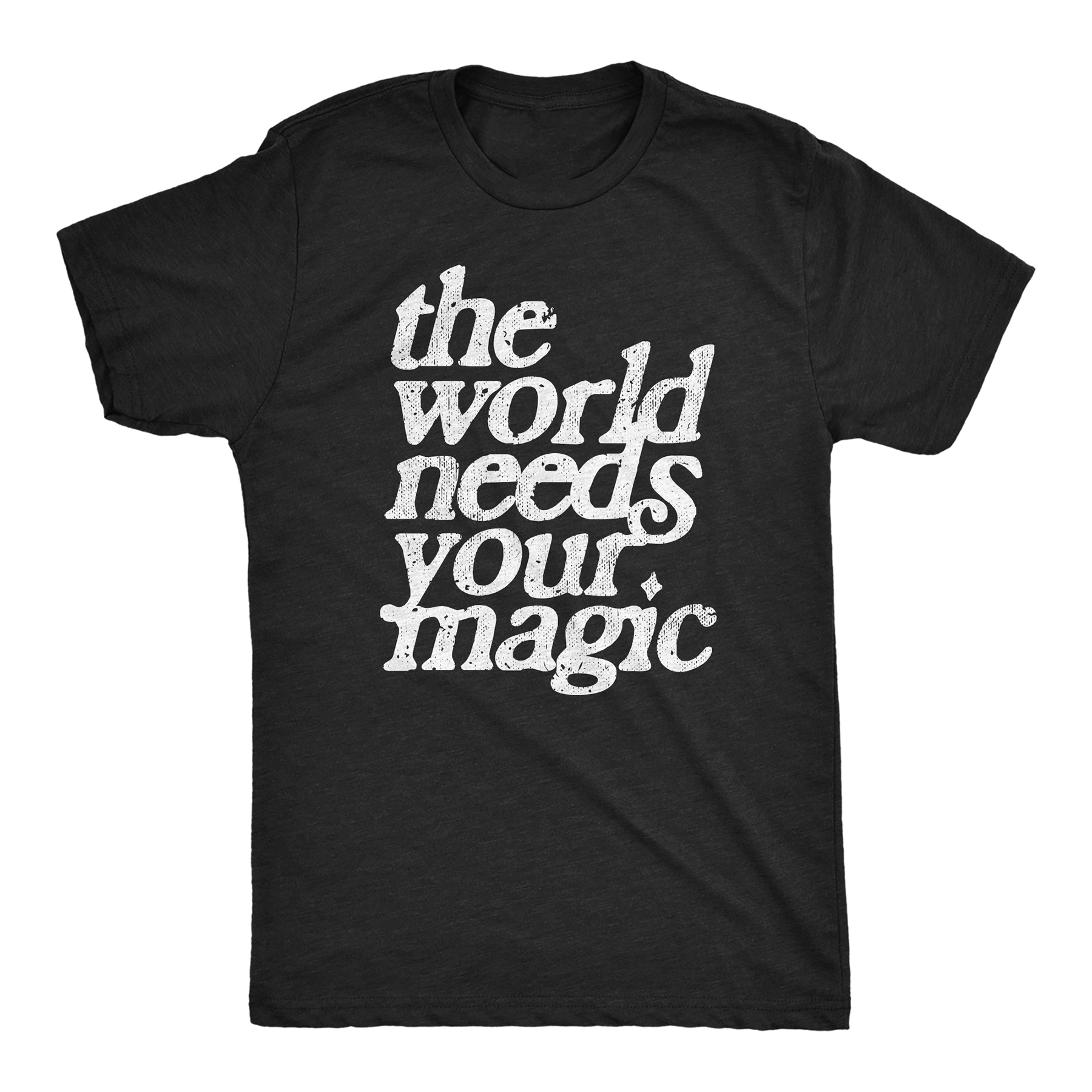 The World Needs Your Magic Men T-shirt