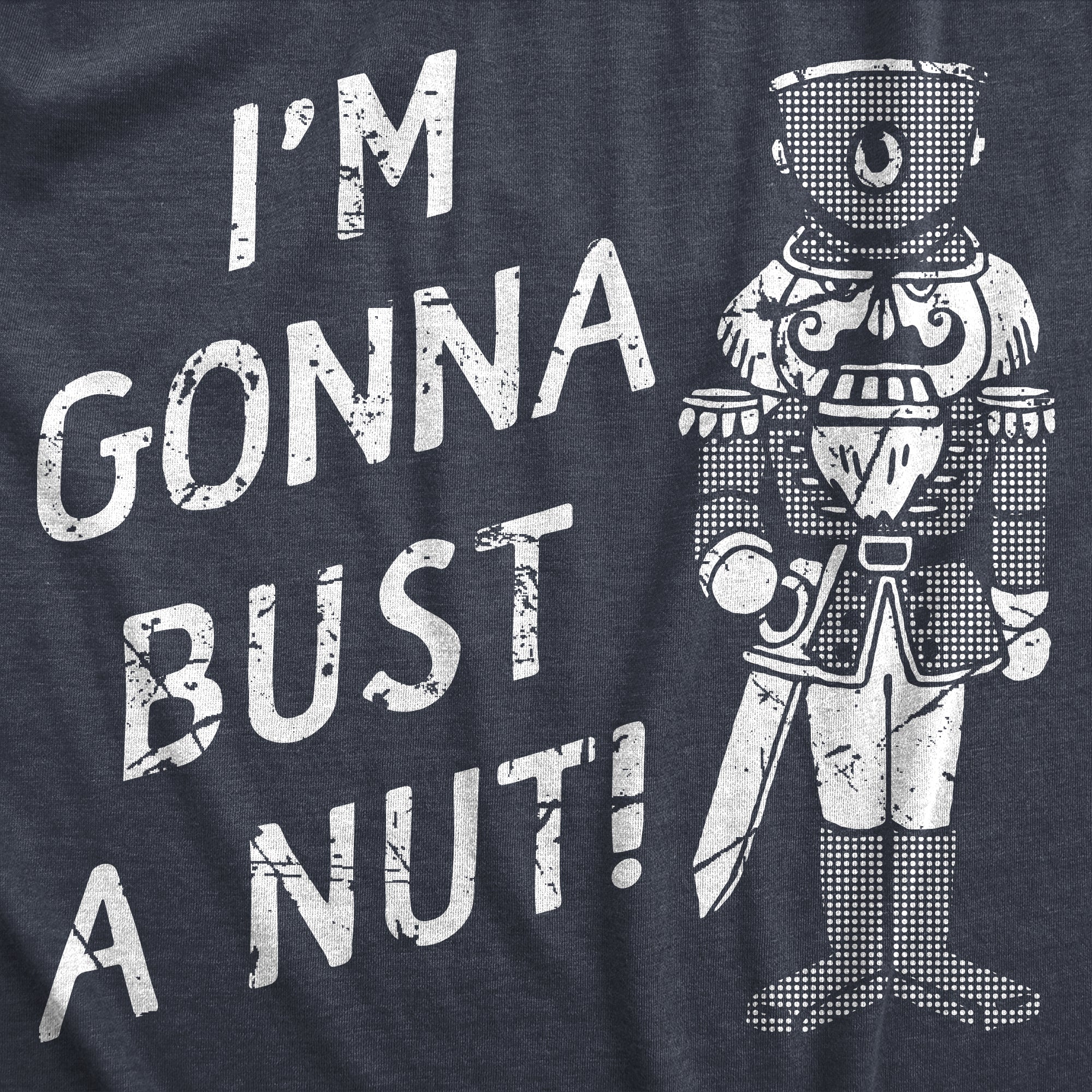 Im Gonna Bust A Nut Men T-shirt