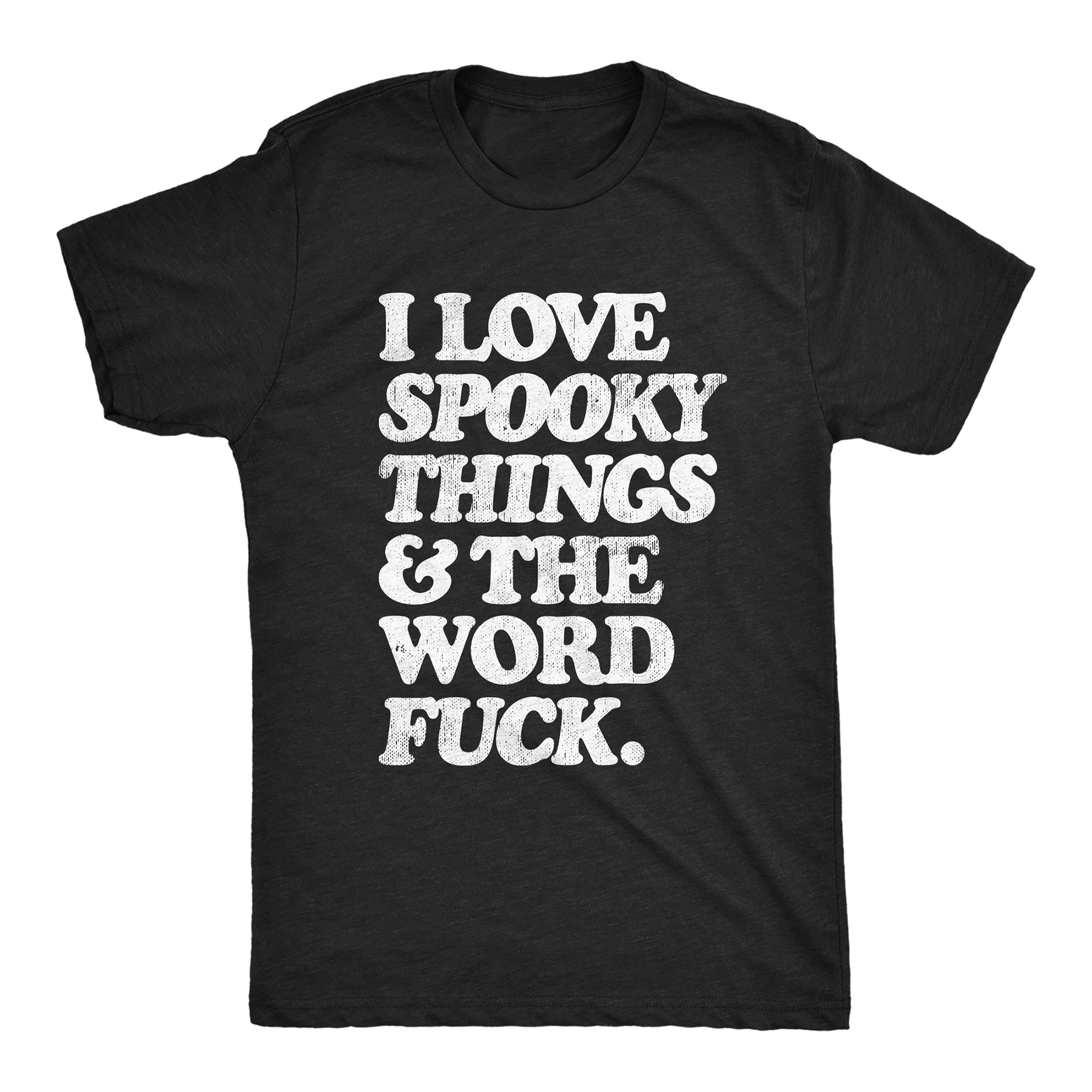I Love Spooky Things And The Word Fuck Men T-shirt