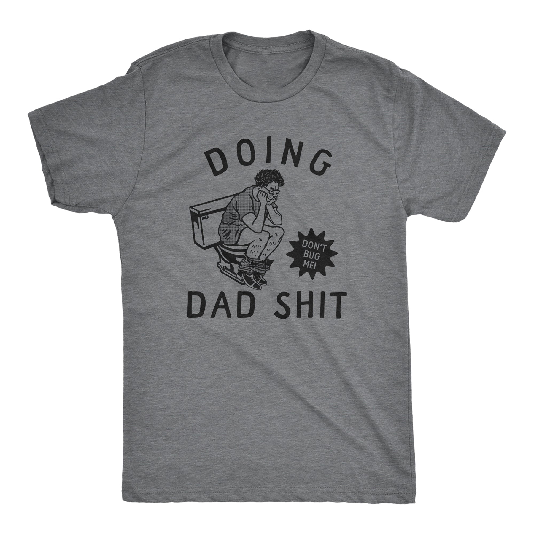 Doing Dad Shit Men T-shirt