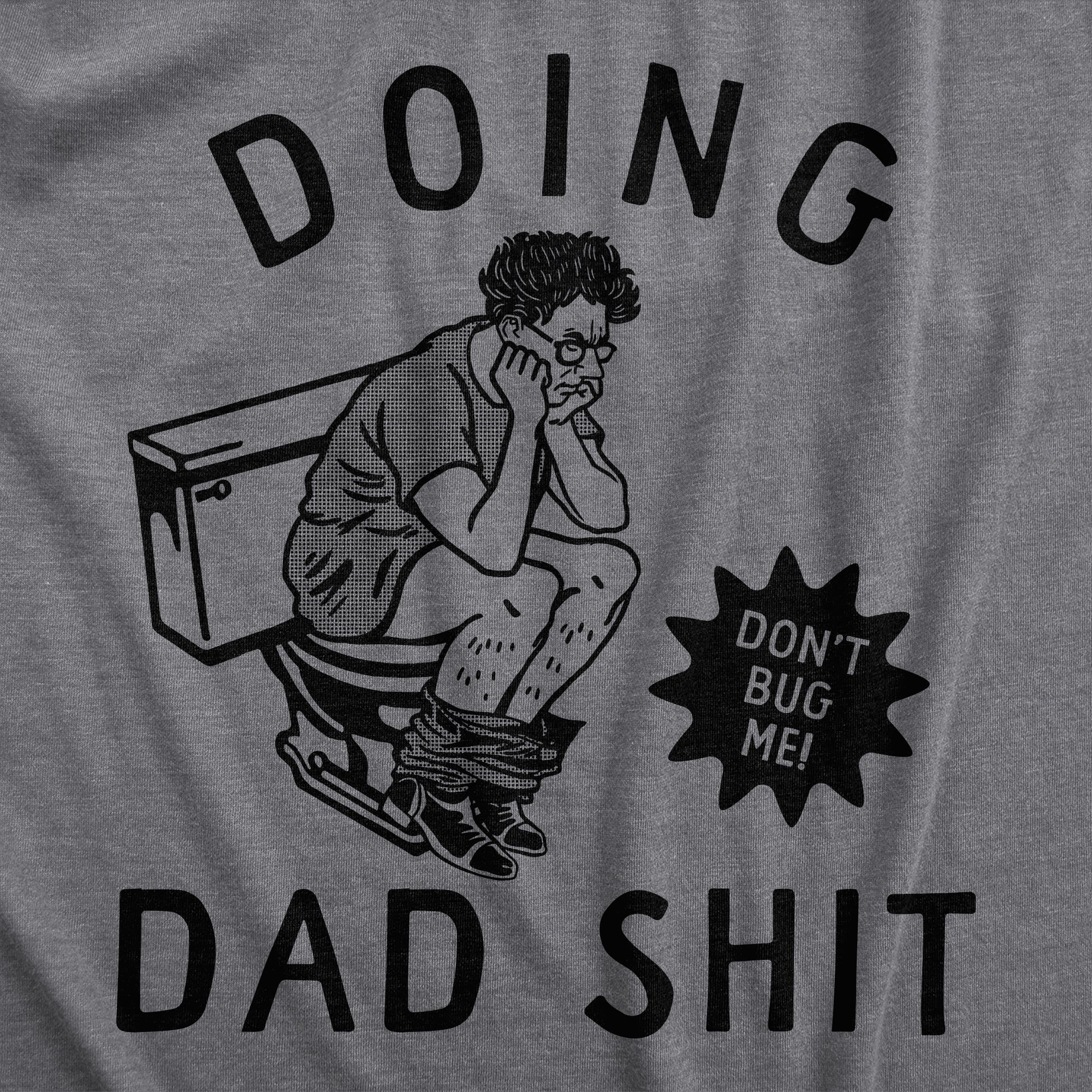Doing Dad Shit Men T-shirt