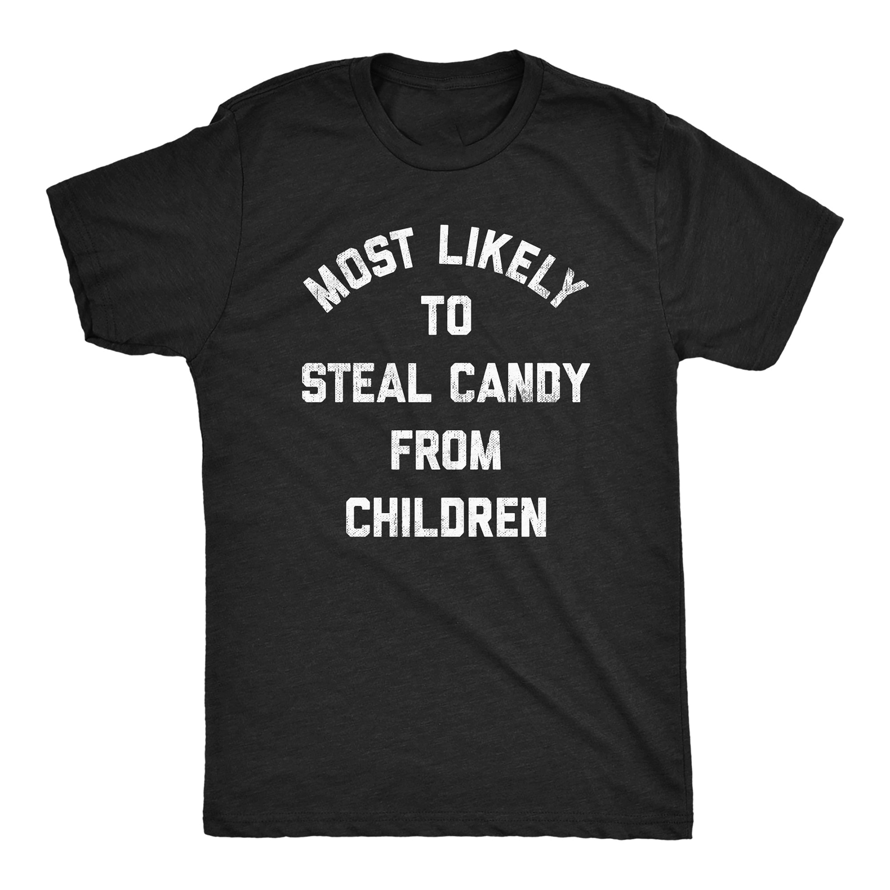 Most Likely To Steal Candy From Children Men T-shirt