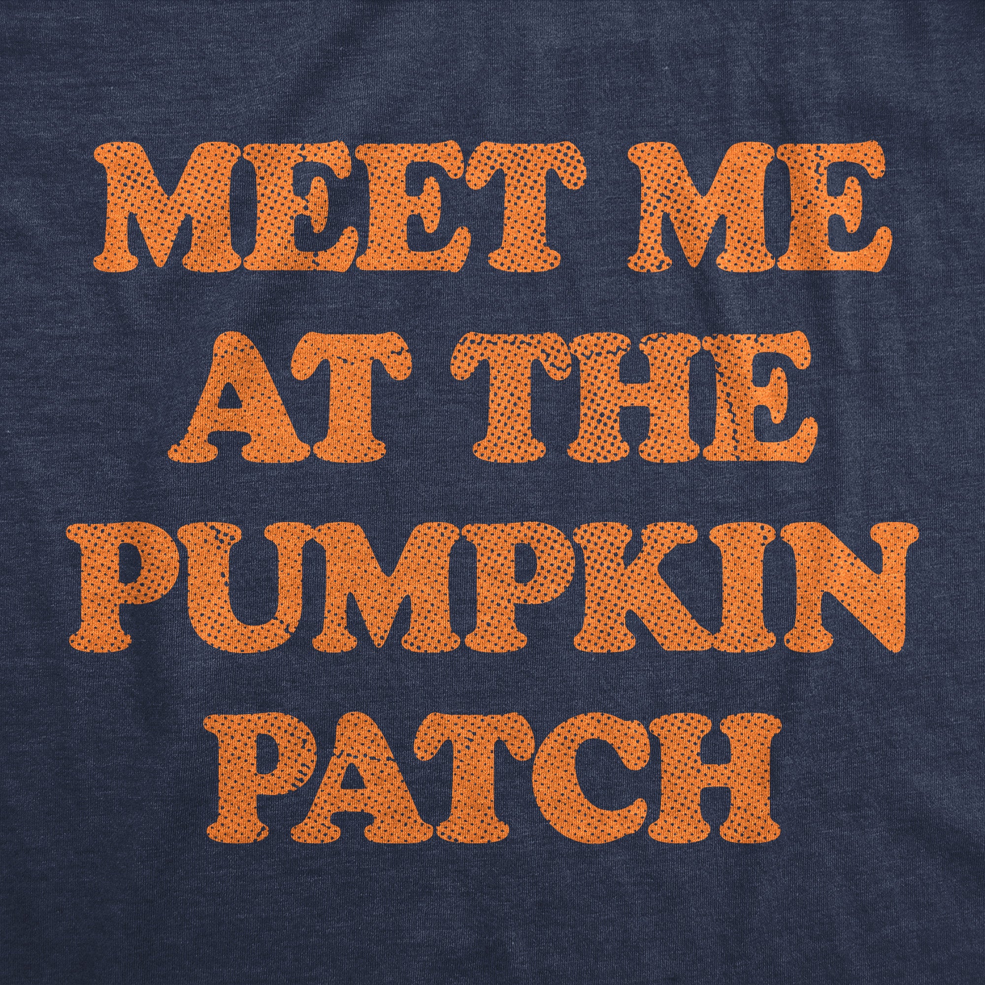 Meet Me At The Pumpkin Patch Men T-shirt