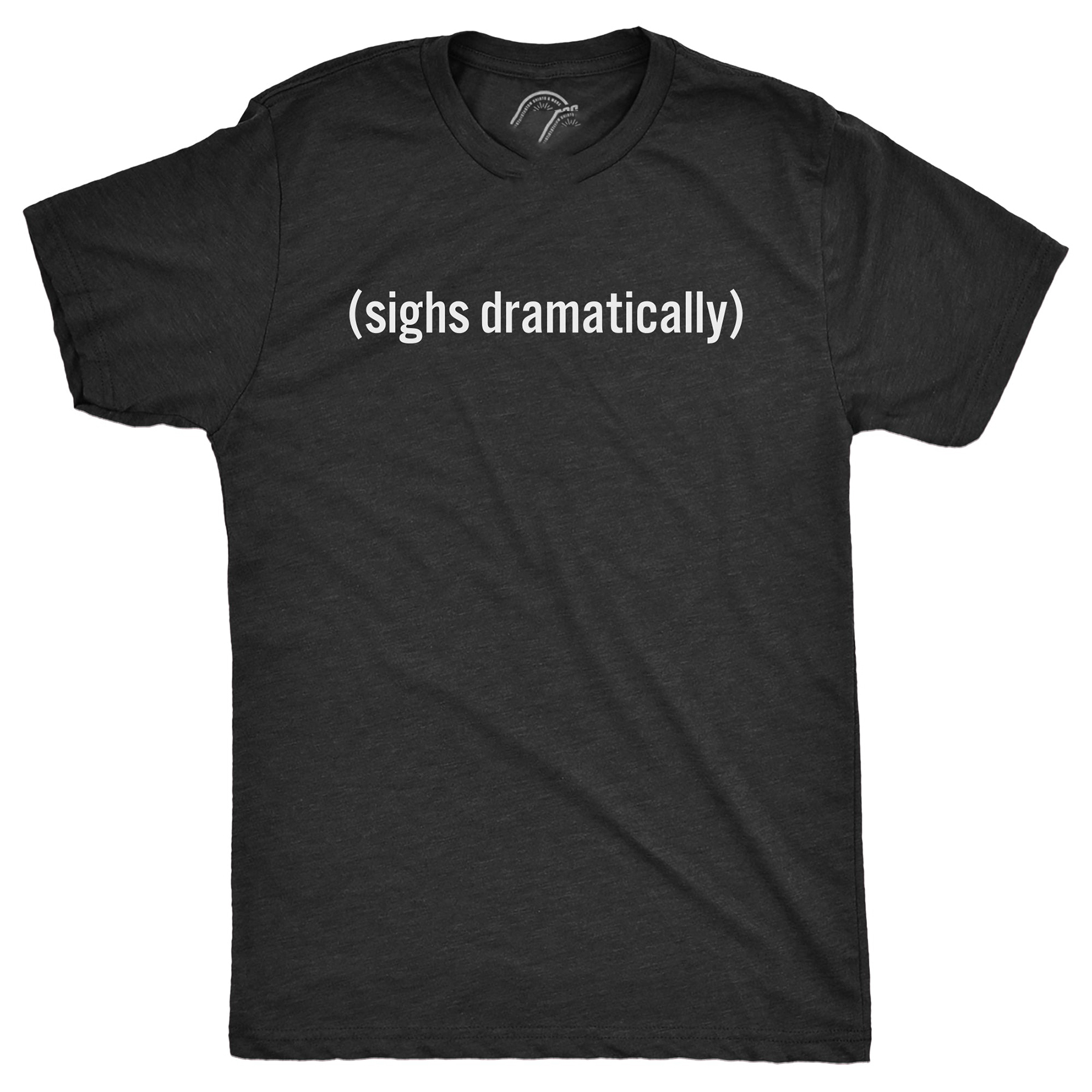 Sighs Dramatically Men T-shirt