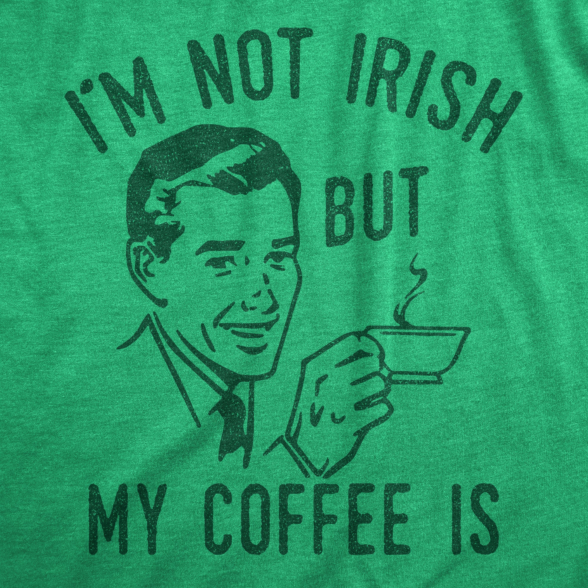 Im Not Irish But My Coffee Is Men T-shirt