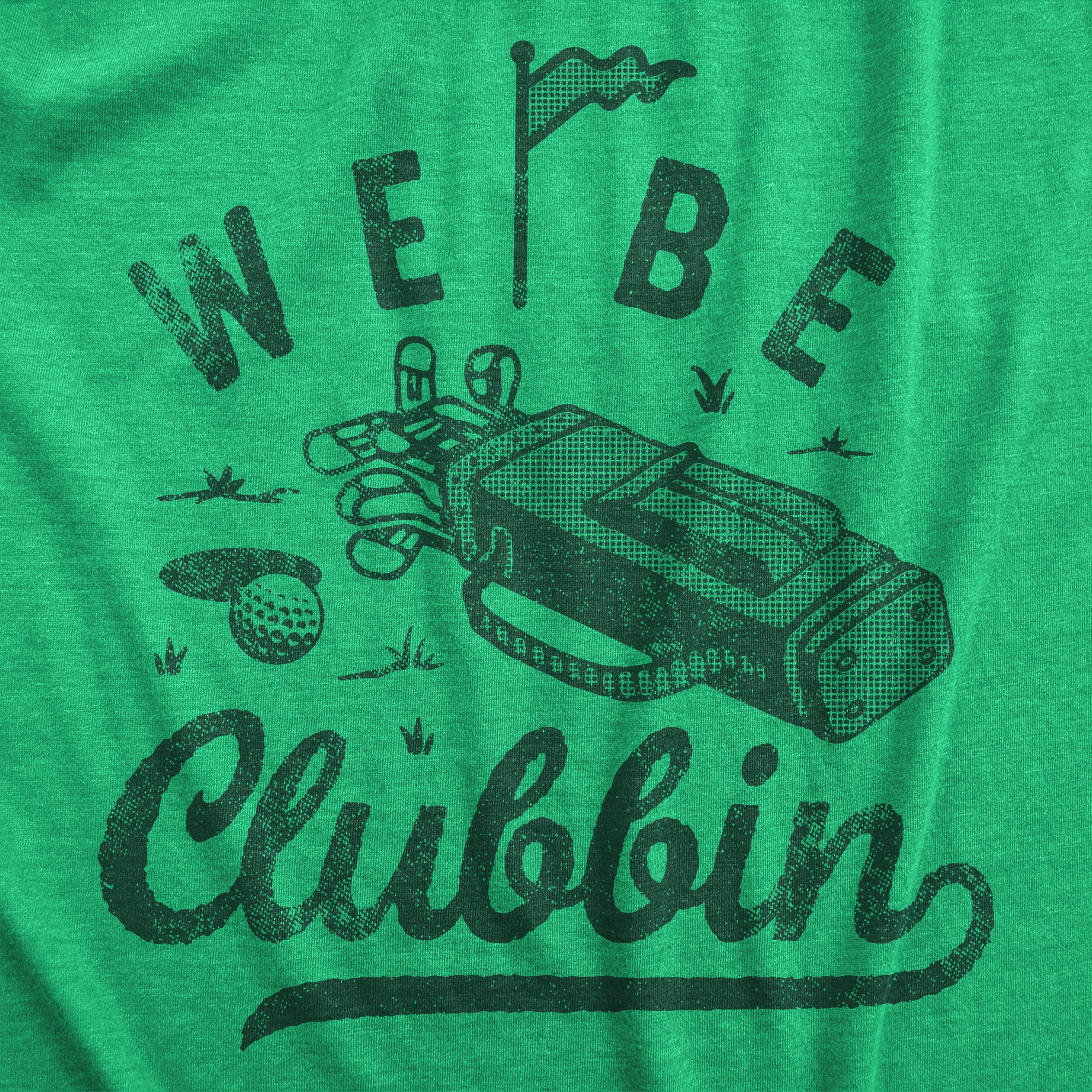 We Be Clubbin Men T-shirt