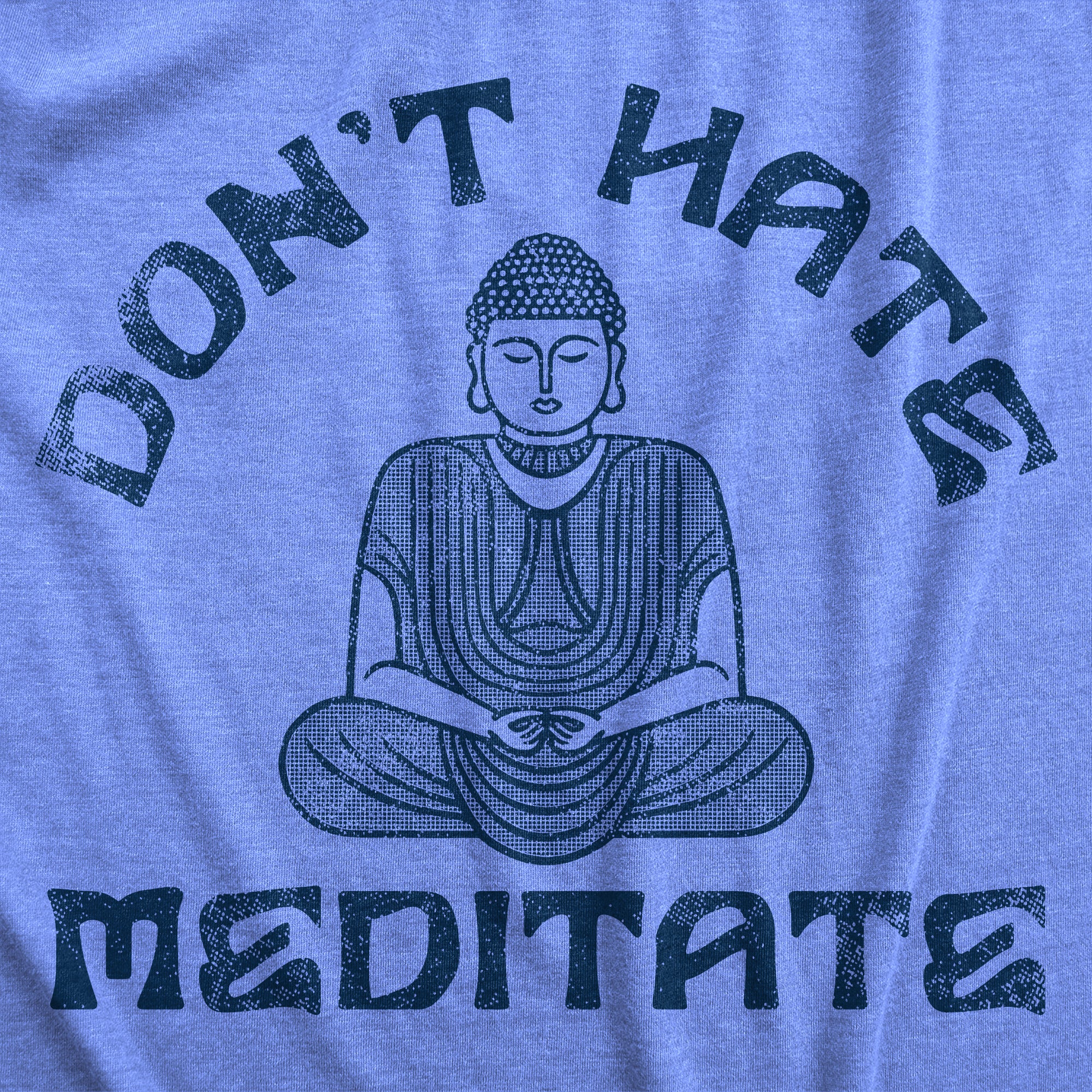 Dont Hate Meditate Men T-shirt