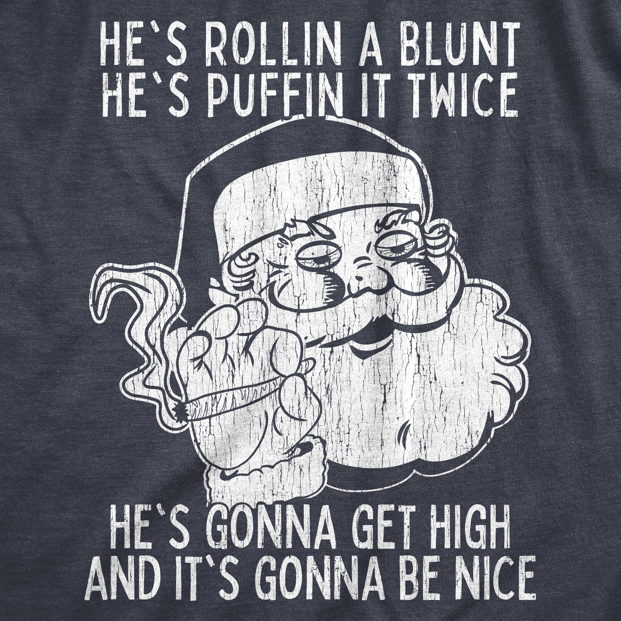 He_s Gonna Get High Men T-shirt