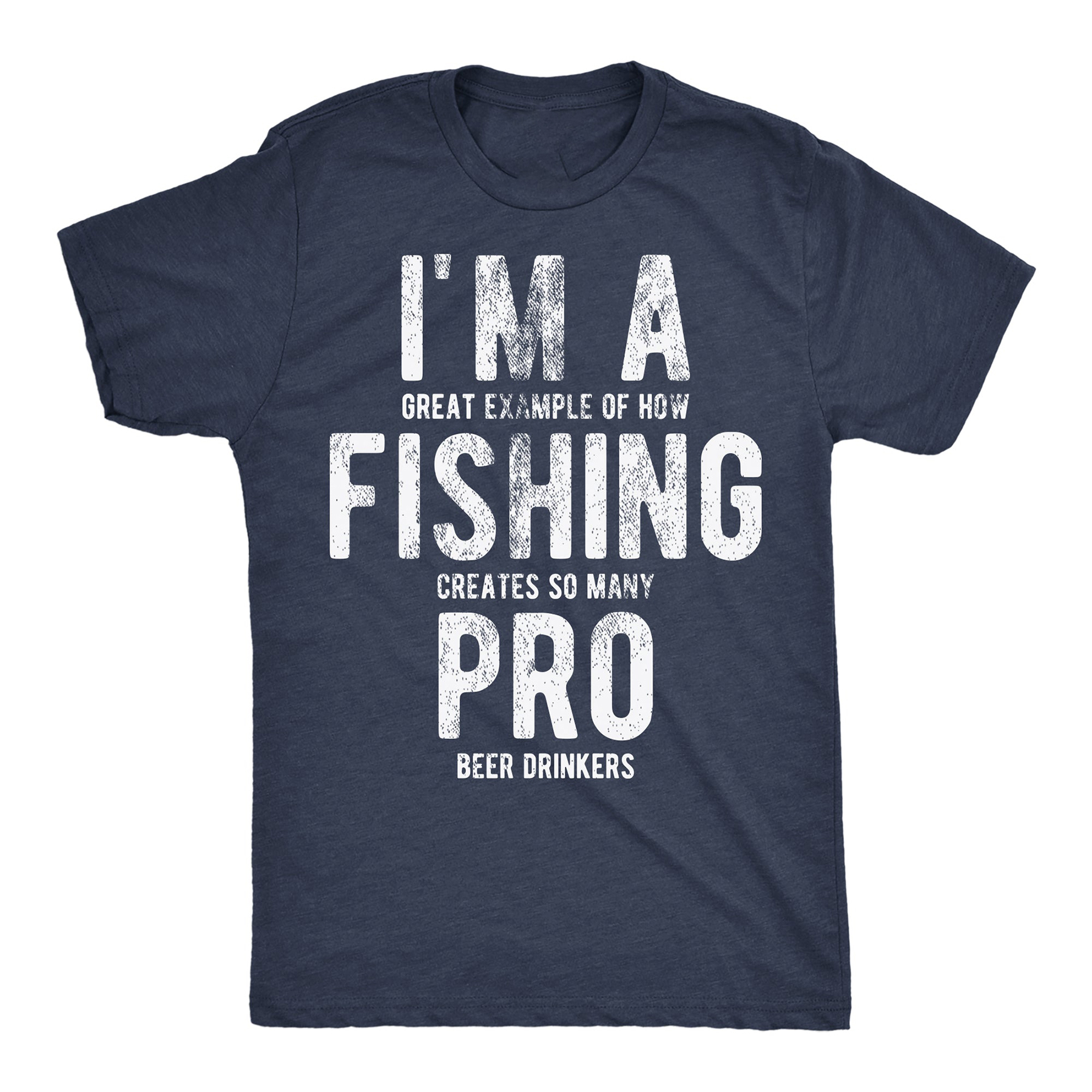 Im A Great Exampe Of How Fishing Creates So Many Pro Beer Drinkers Men T-shirt