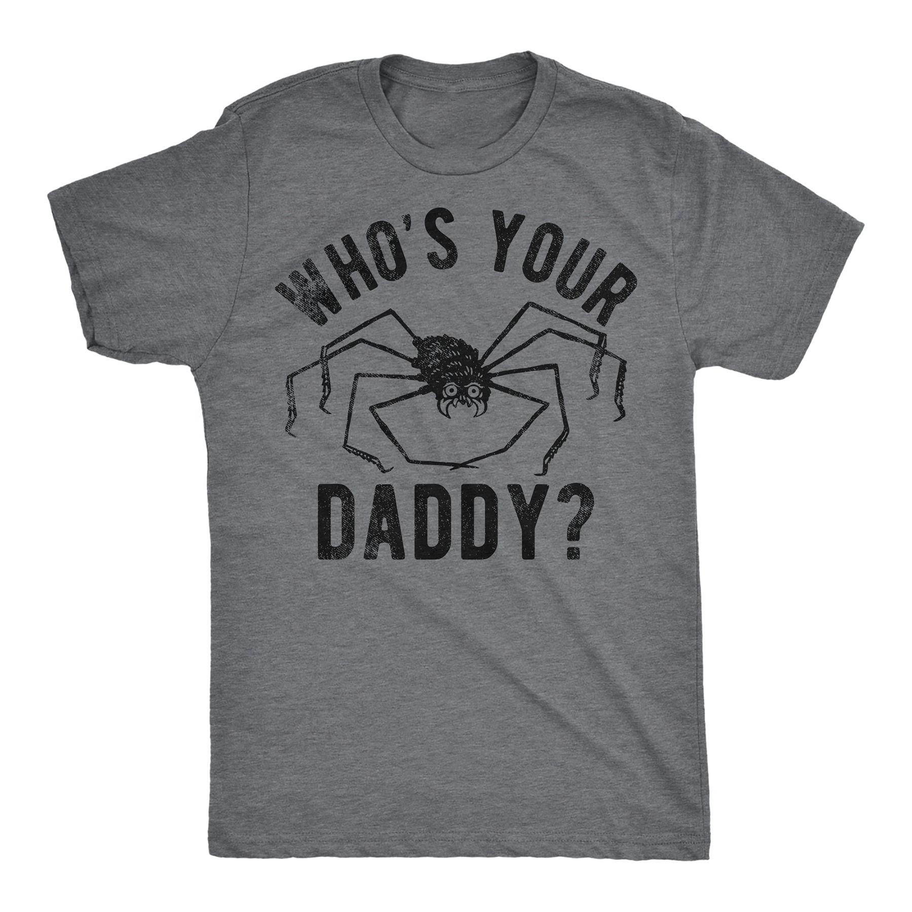 Whos Your Daddy Men T-shirt