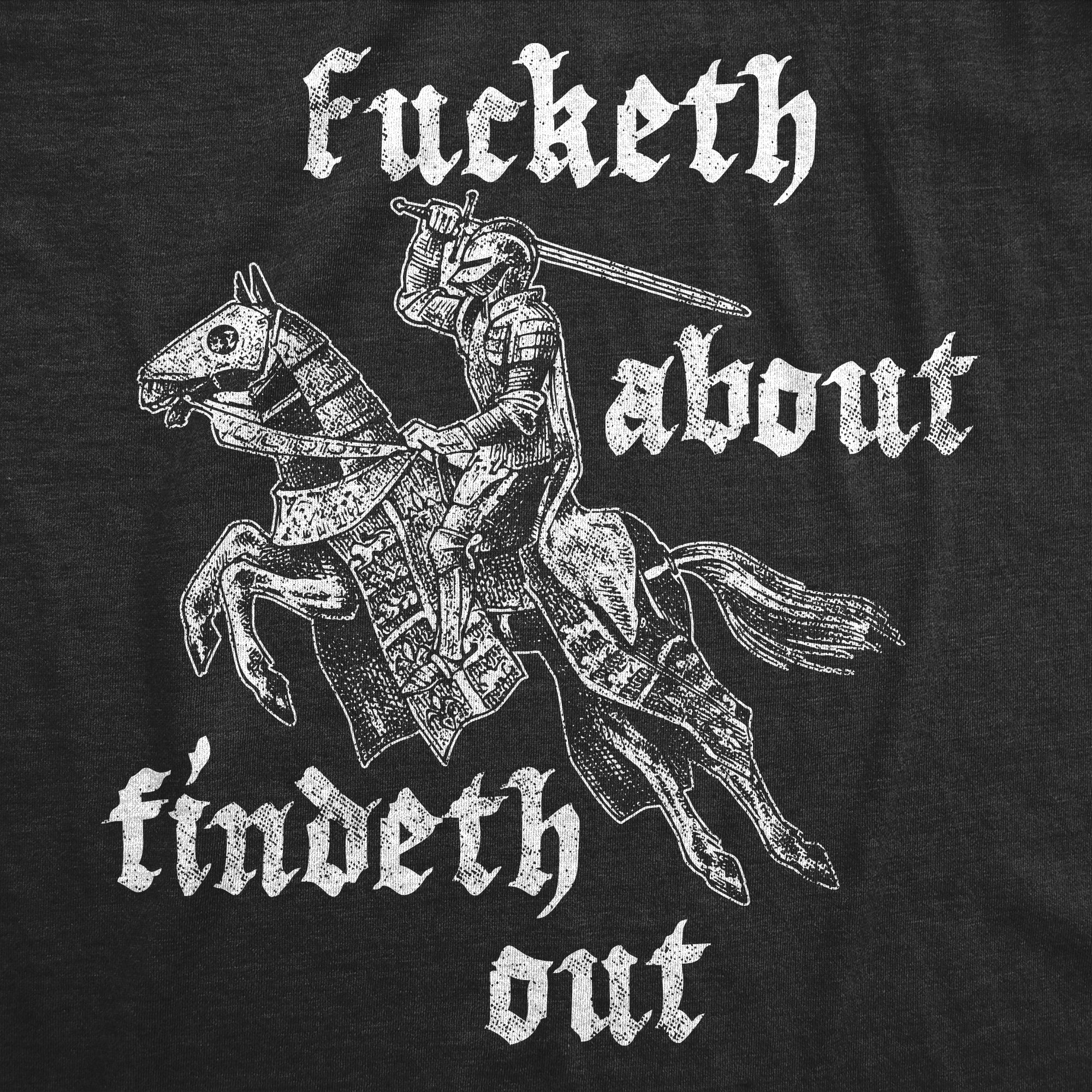Fucketh About Findeth Out Men T-shirt