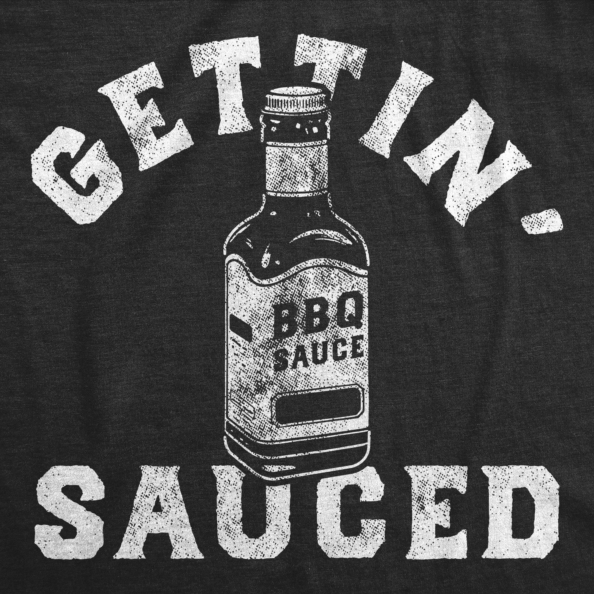 Gettin Sauced Men T-shirt