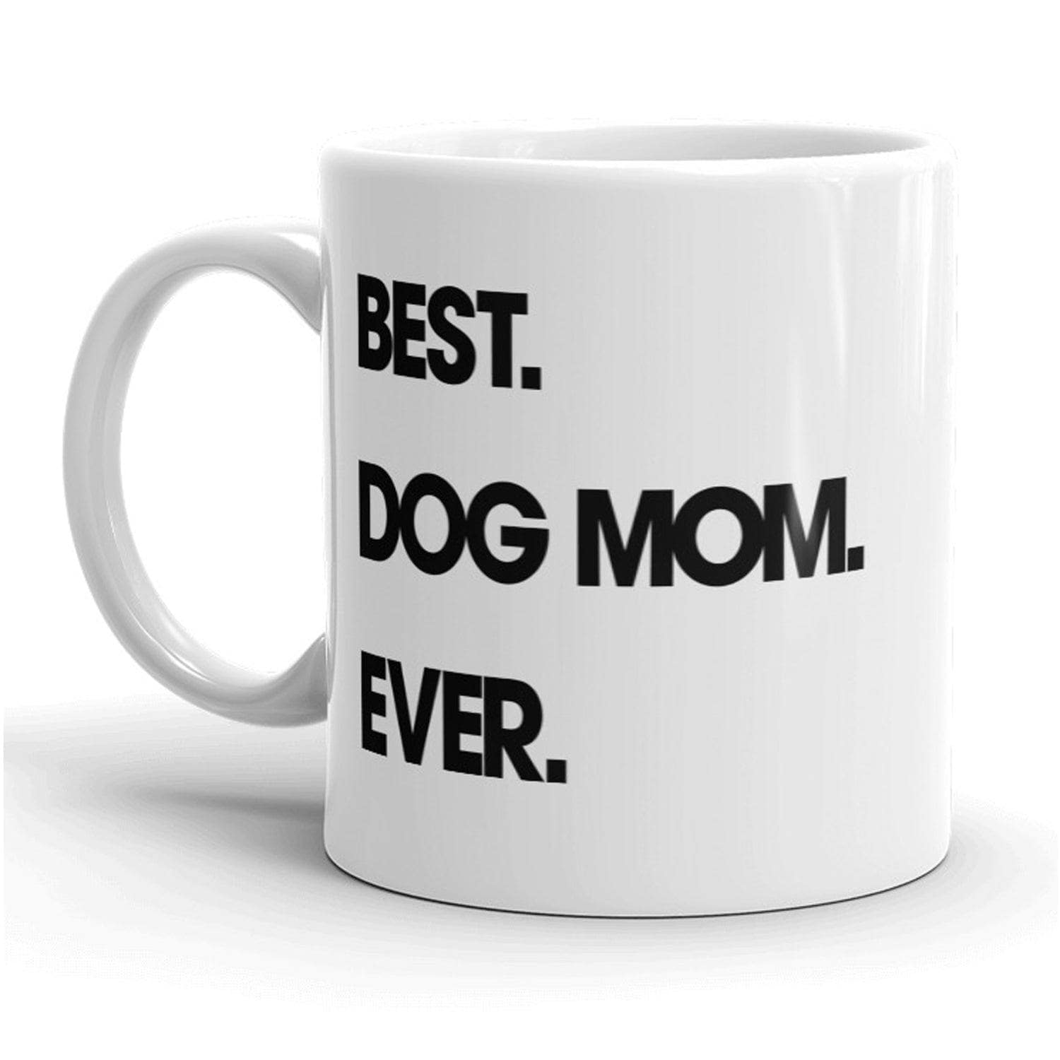 Best Dog Mom Ever Mug
