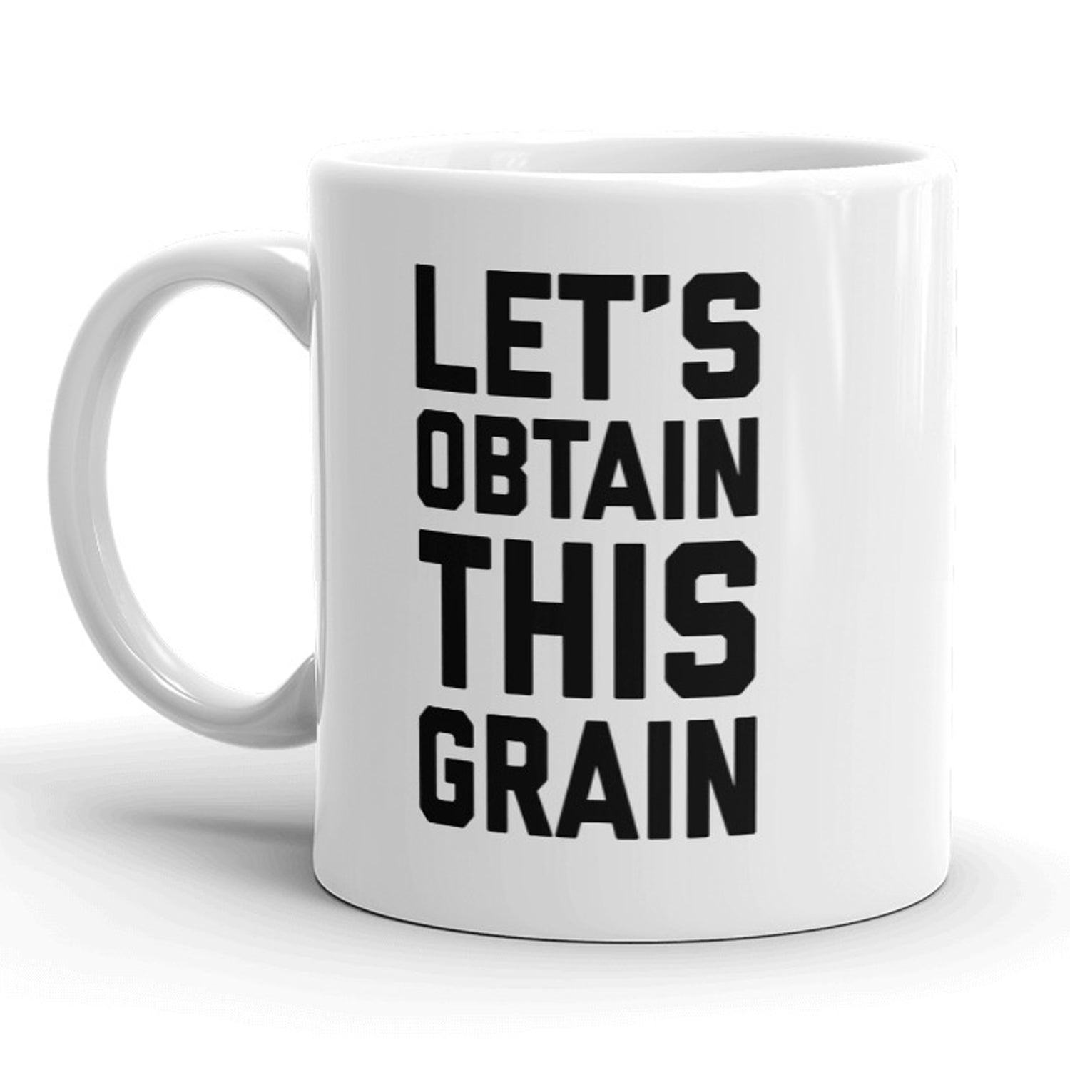 Lets Obtain This Grain Mug
