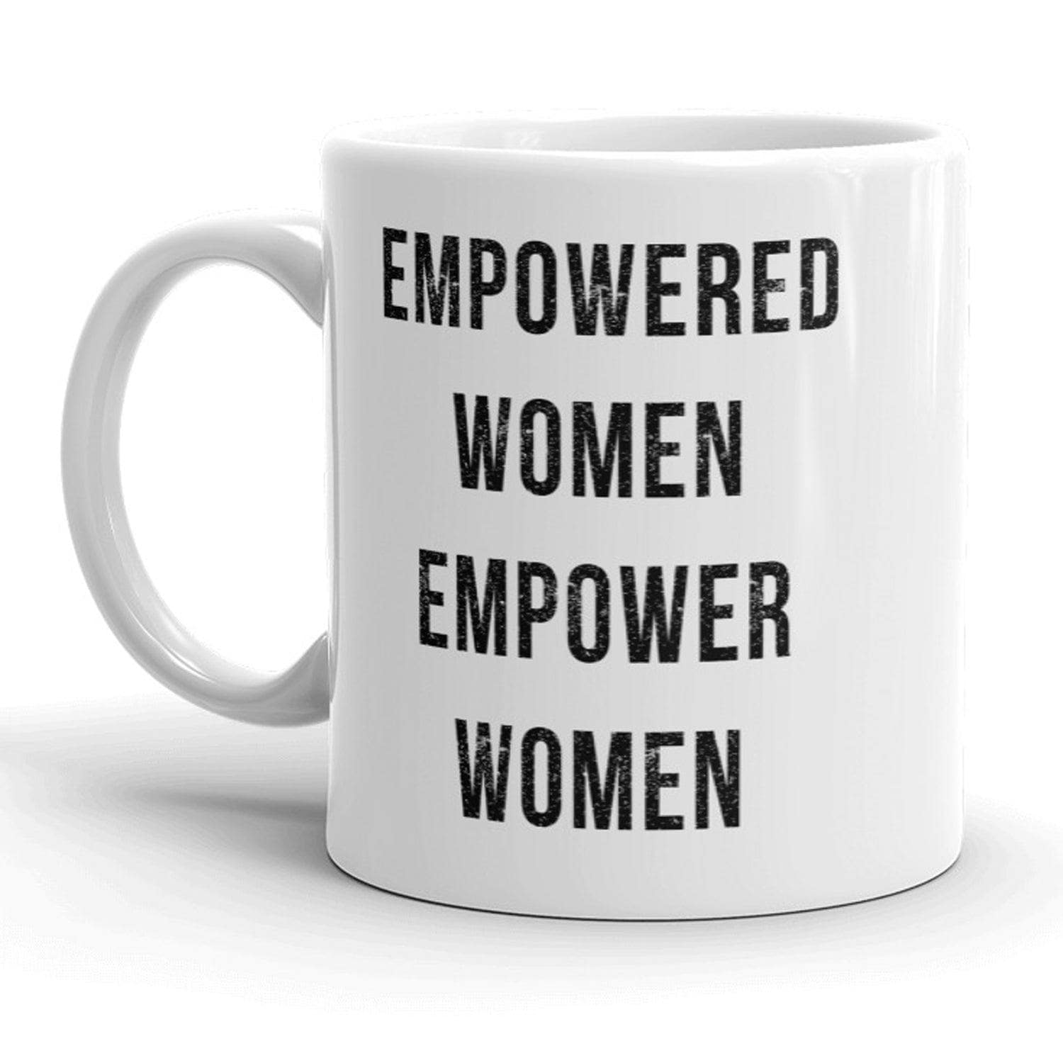 Empowered Women Empower Women Mug