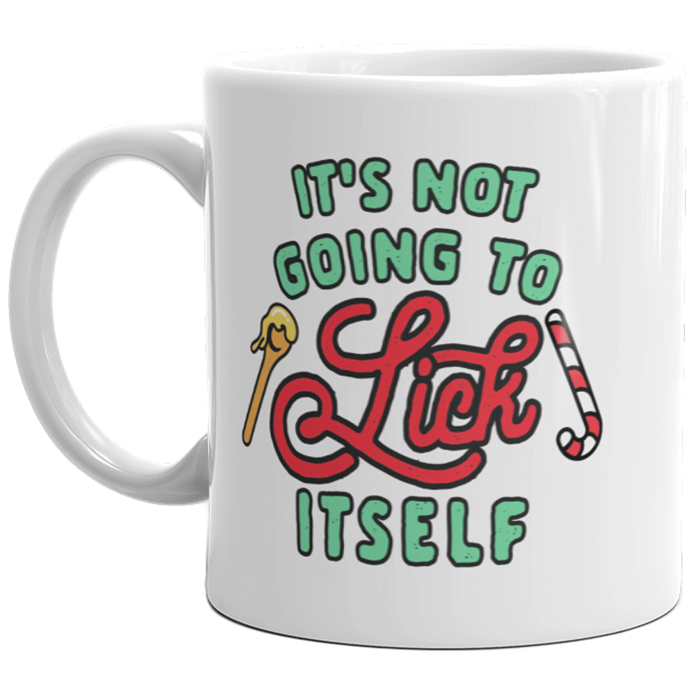 It’s Not Going To Lick Itself Mug Funny Christmas Candycane Coffee Cup-11oz
