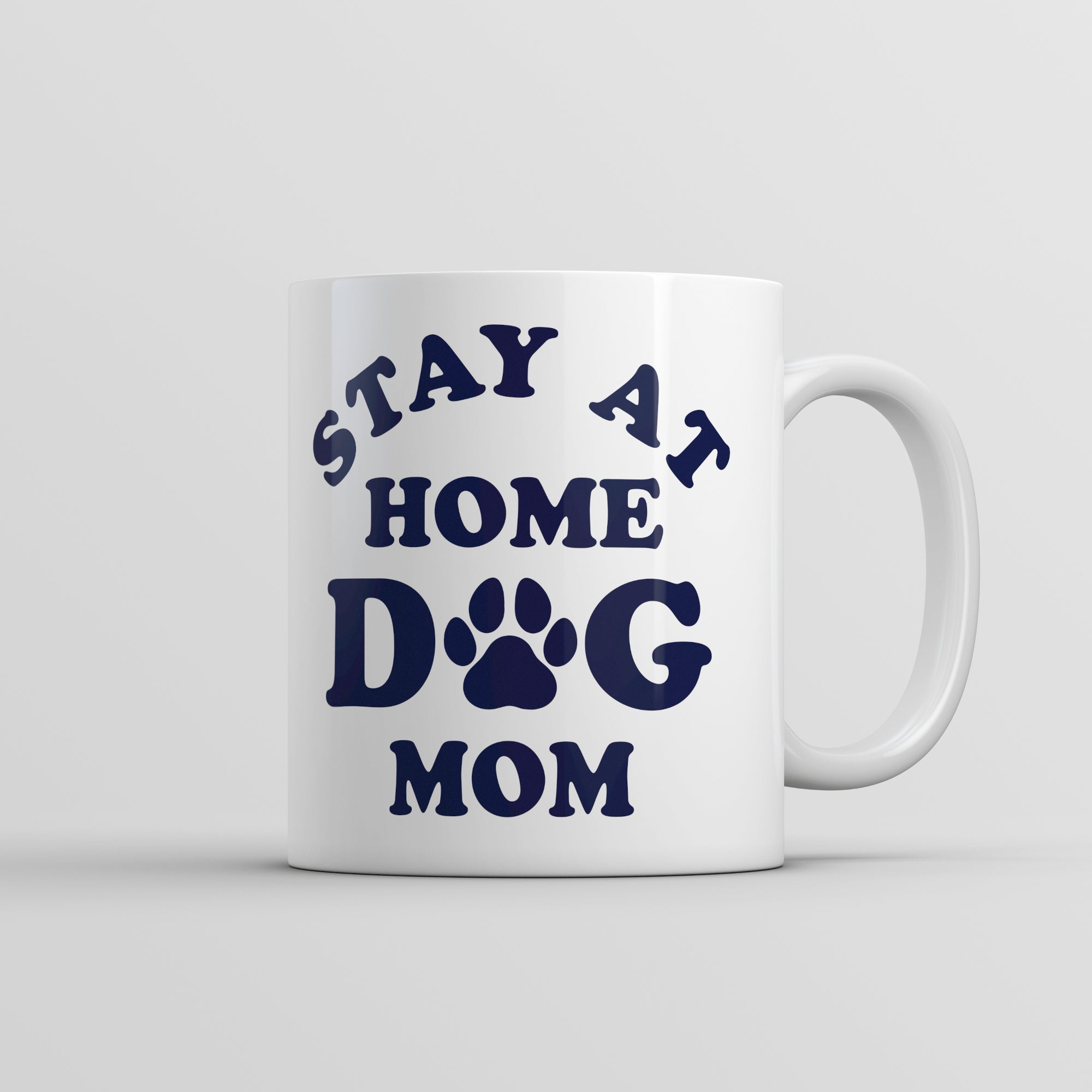 Stay At Home Dog Mom Mug