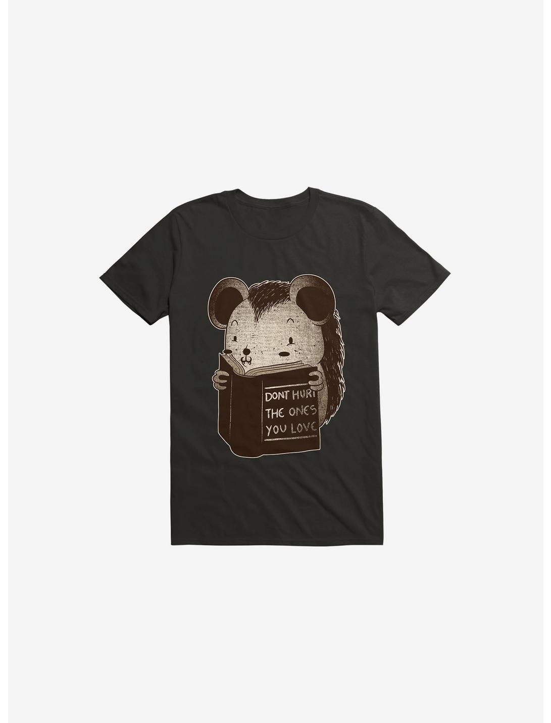 Hedgehog Book Dont Hurt The Ones You Love Black Unisex T-shirt