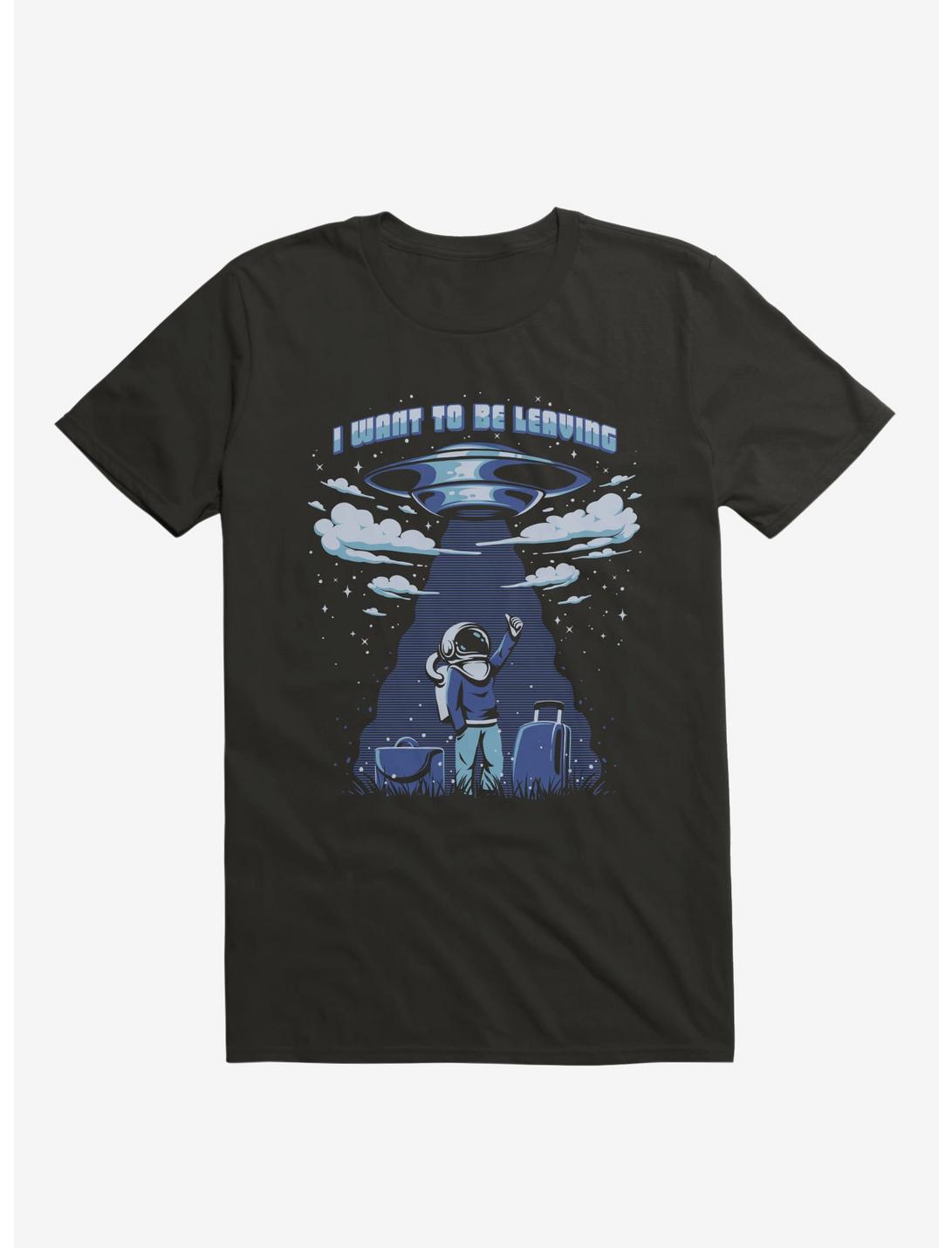 I Want To Be Leaving Astronaut Black Unisex T-shirt