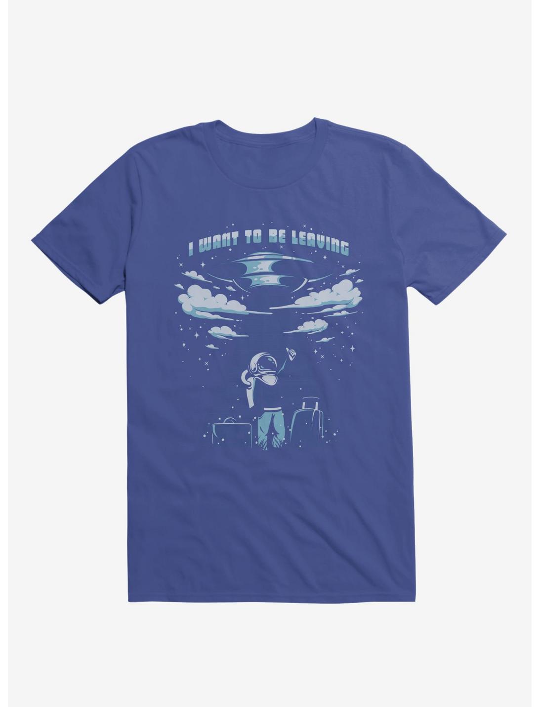 I Want To Be Leaving Astronaut Royal Blue Unisex T-shirt