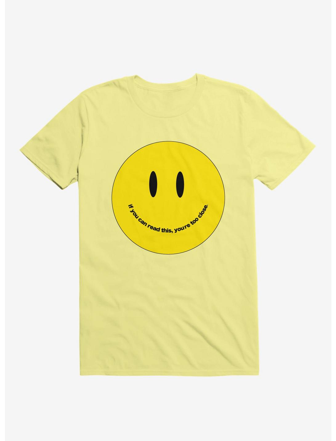 Youre Too Close Smile Face Corn Silk Yellow Unisex T-shirt