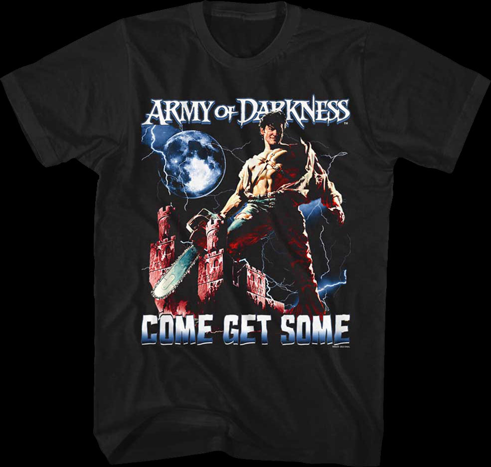 Ash Williams Come Get Some Army Of Darkness T-shirt